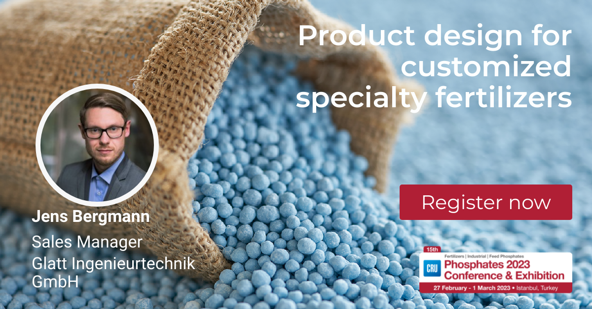 Product design for customized specialty fertilizers. Meet the Glatt experts at Phosphates February 27 - March 1, 2023 in Istanbul