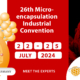 26th Micoencapsulation Industrial Convention. 22-25.07.2024 in Frankfurt/Main. Meet the Glatt experts for fluidized bed and spouted bed processes
