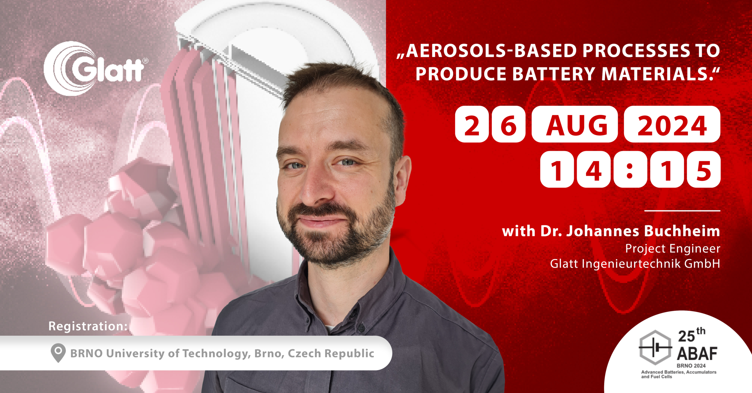 Save the date: 26.08. 2024  –  14:15 Uhr – Dr. Johannes Buchheim, Glatt Ingenieurtechnik, berichtet über 'Aerosol-based processes to produce battery materials'